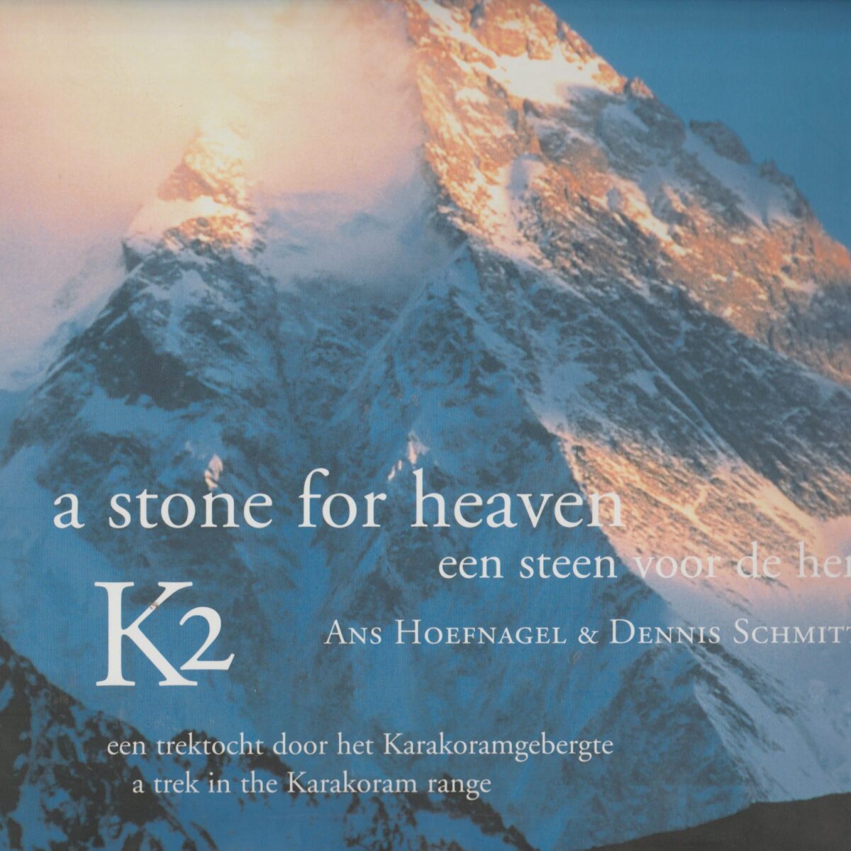 A stone for heaven / Een steen voor de hemel - Een trektocht door het Karakoramgebergte - A trek in the Karakoram range -