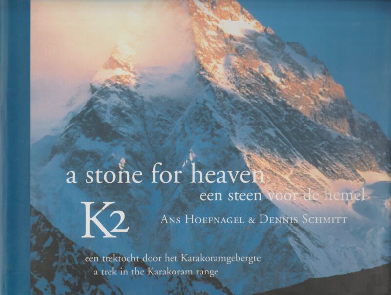 A stone for heaven / Een steen voor de hemel - Een trektocht door het Karakoramgebergte - A trek in the Karakoram range -