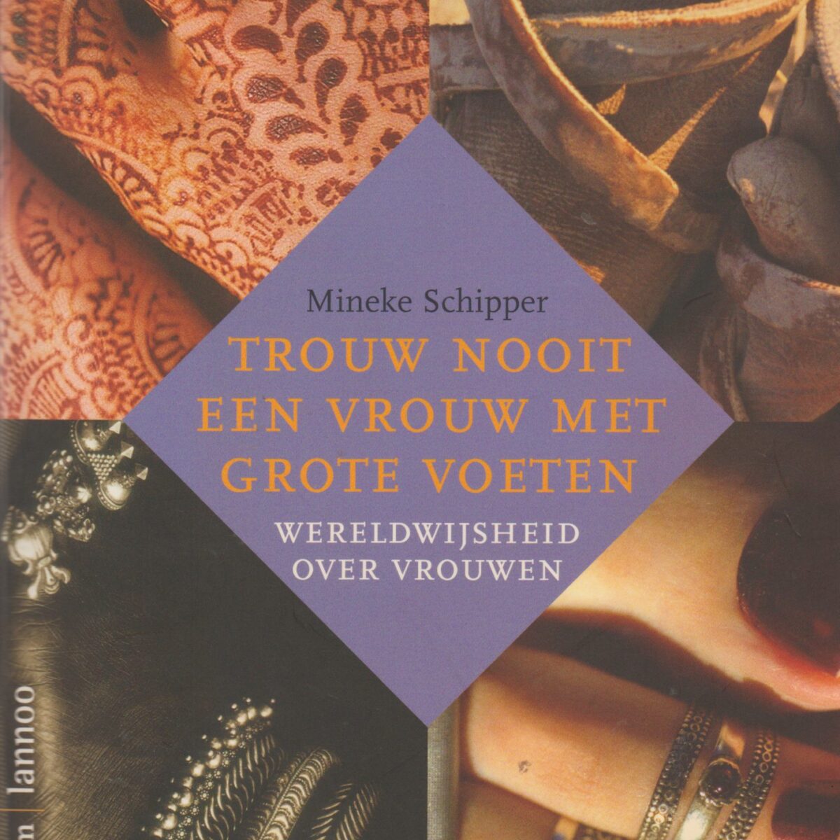 Trouw nooit een vrouw met grote voeten - Wereldwijsheid over vrouwen -