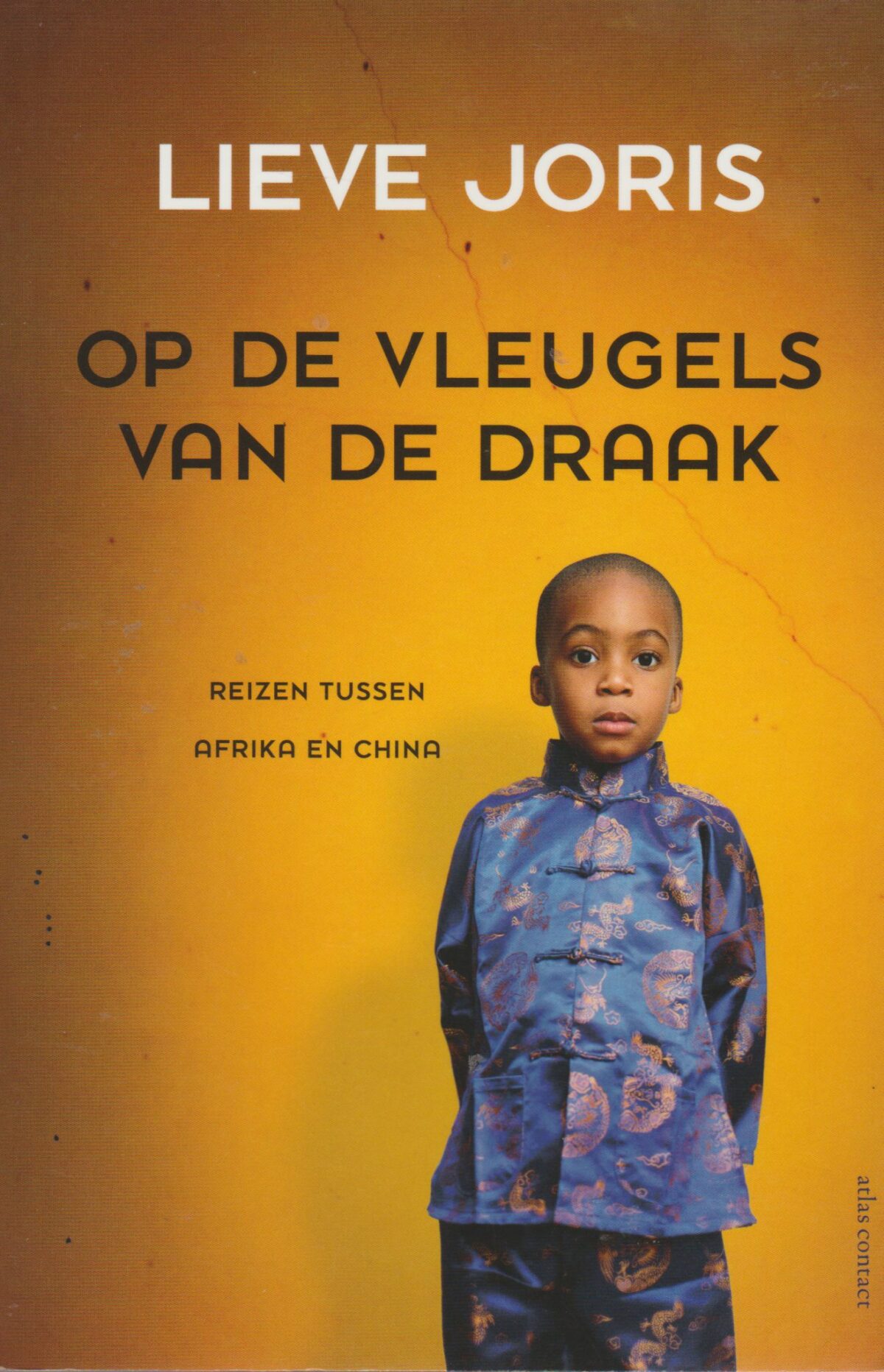 Op de vleugels van de draak - Reizen tussen Afrika en China -