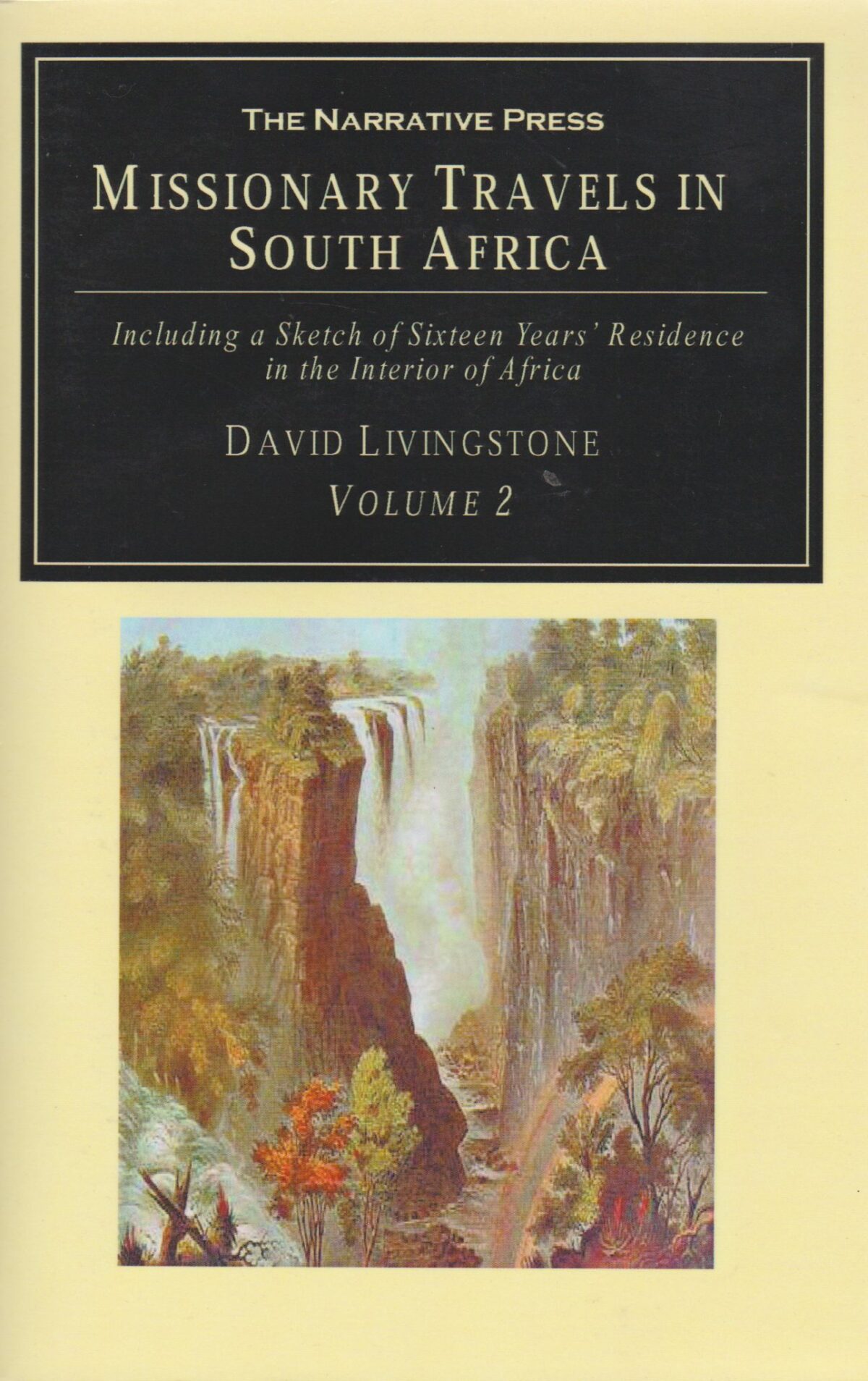 Missionary Travels in South Africa - Volume 1 + 2 - Including a Sketch of Sixteen Years' Residence in the Interior of Africa -