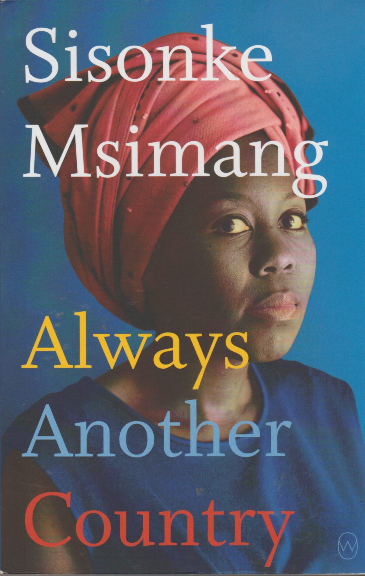 Always Another Country - A memoir of exile and home -