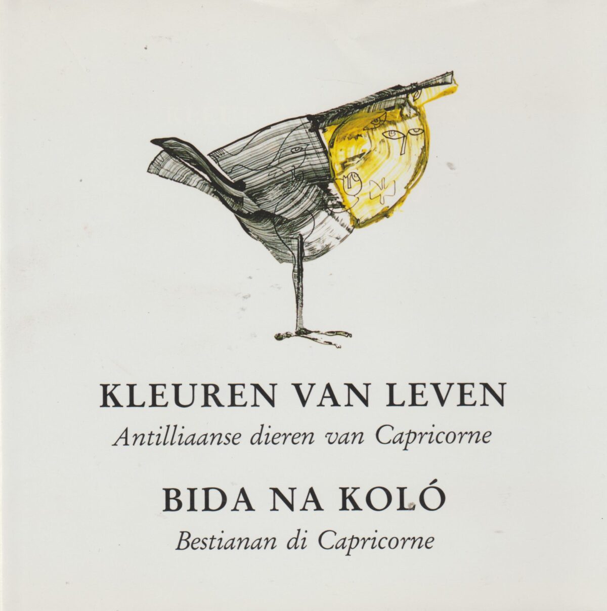Kleuren van leven - Bida na koló - Antilliaanse dieren van Capricorne - Bestianan di Capricorne -