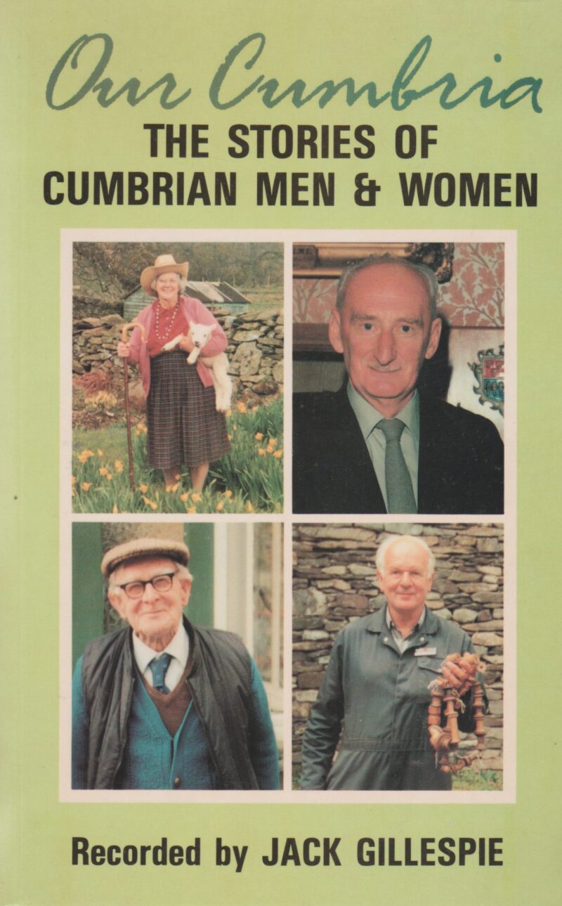 Our Cumbria - The Stories of Cumbrian Men & Women -