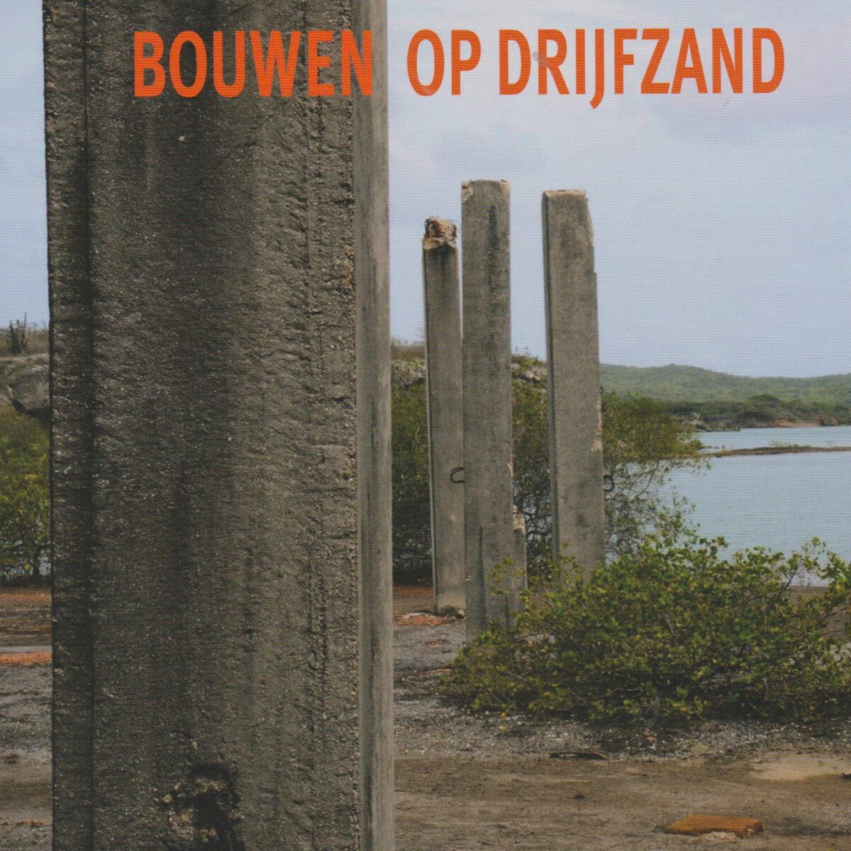Bouwen op drijfzand