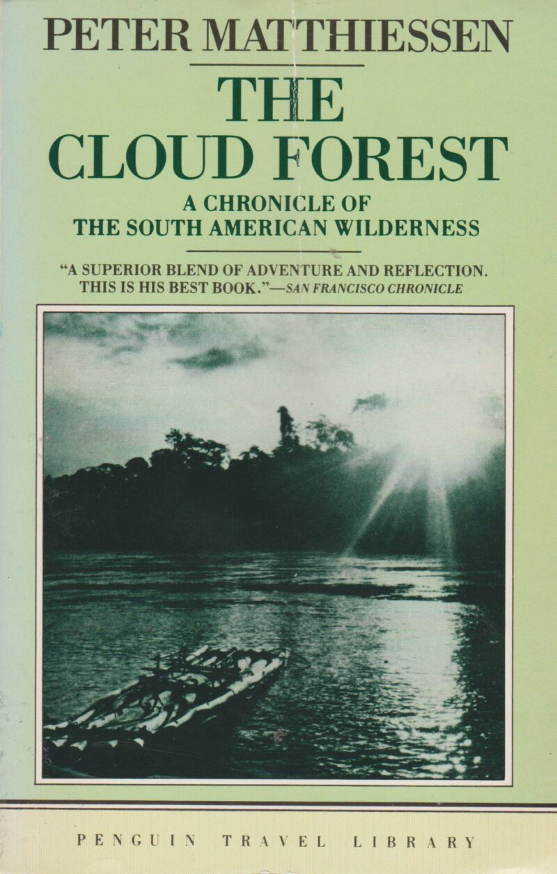 The Cloud Forest - A Chronicle of the South American Wilderness