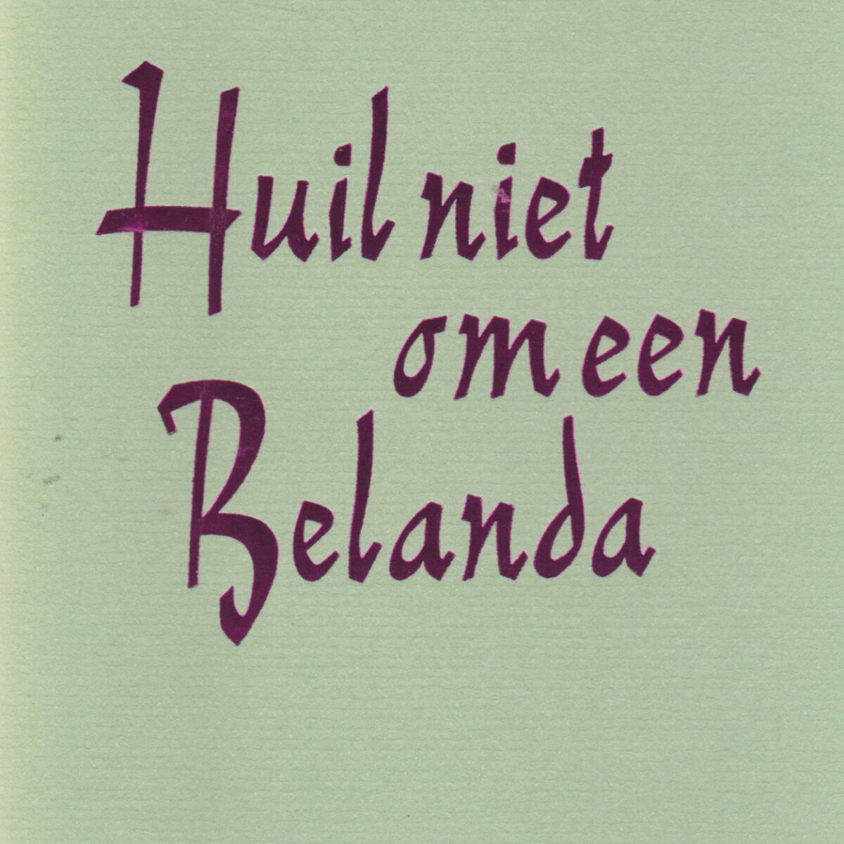 Huil niet om een Belanda