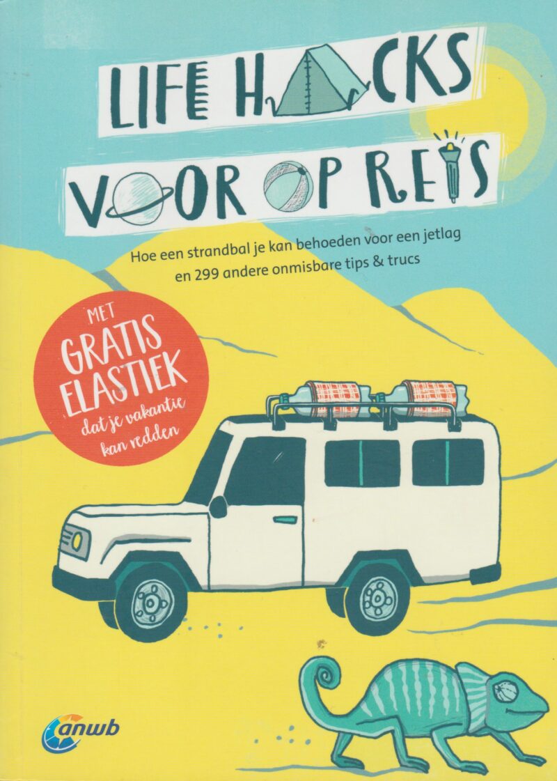 Life hacks voor op reis - Hoe een strandbal je kan behoeden voor een jetlag en 299 andere onmisbare tips & trucs -