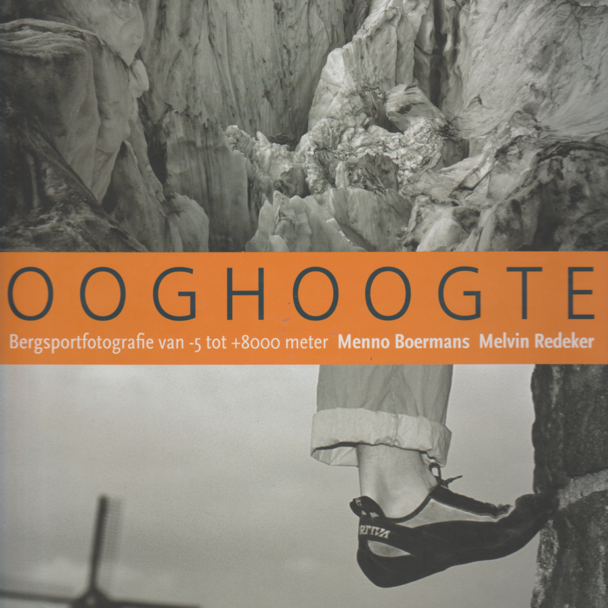 Ooghoogte - Bergsportfotografie van -5 tot +8000 meter -