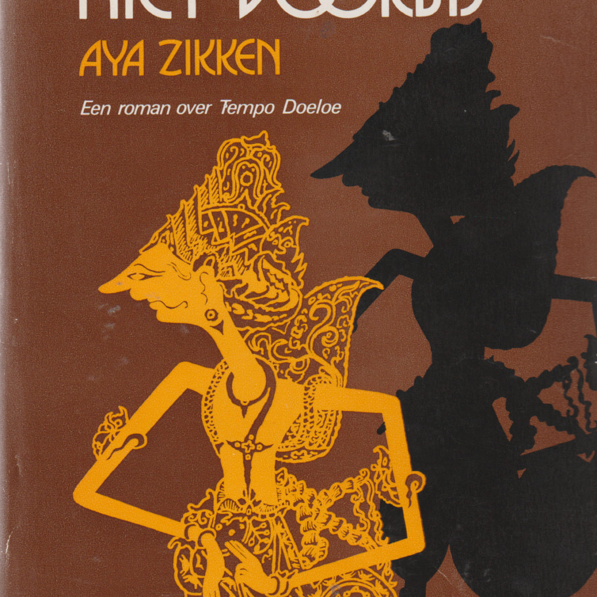 Gisteren gaat niet voorbij - Een roman over Tempo Doeloe -