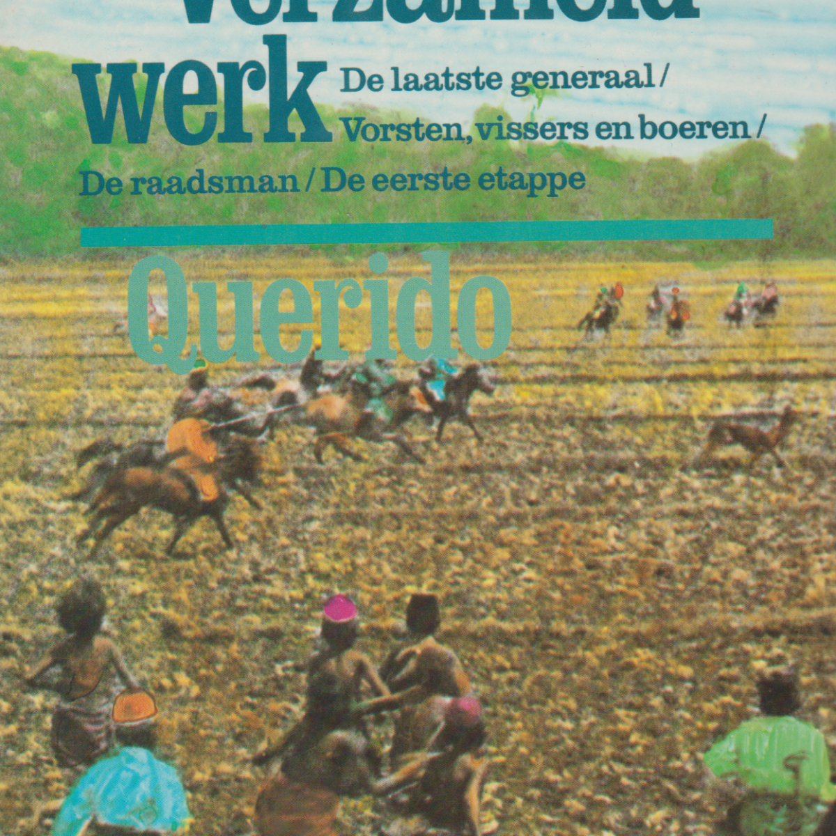 Verzameld werk - De laatste generaal / Vorsten, vissers en boeren / De raadsman / De eerste etappe -
