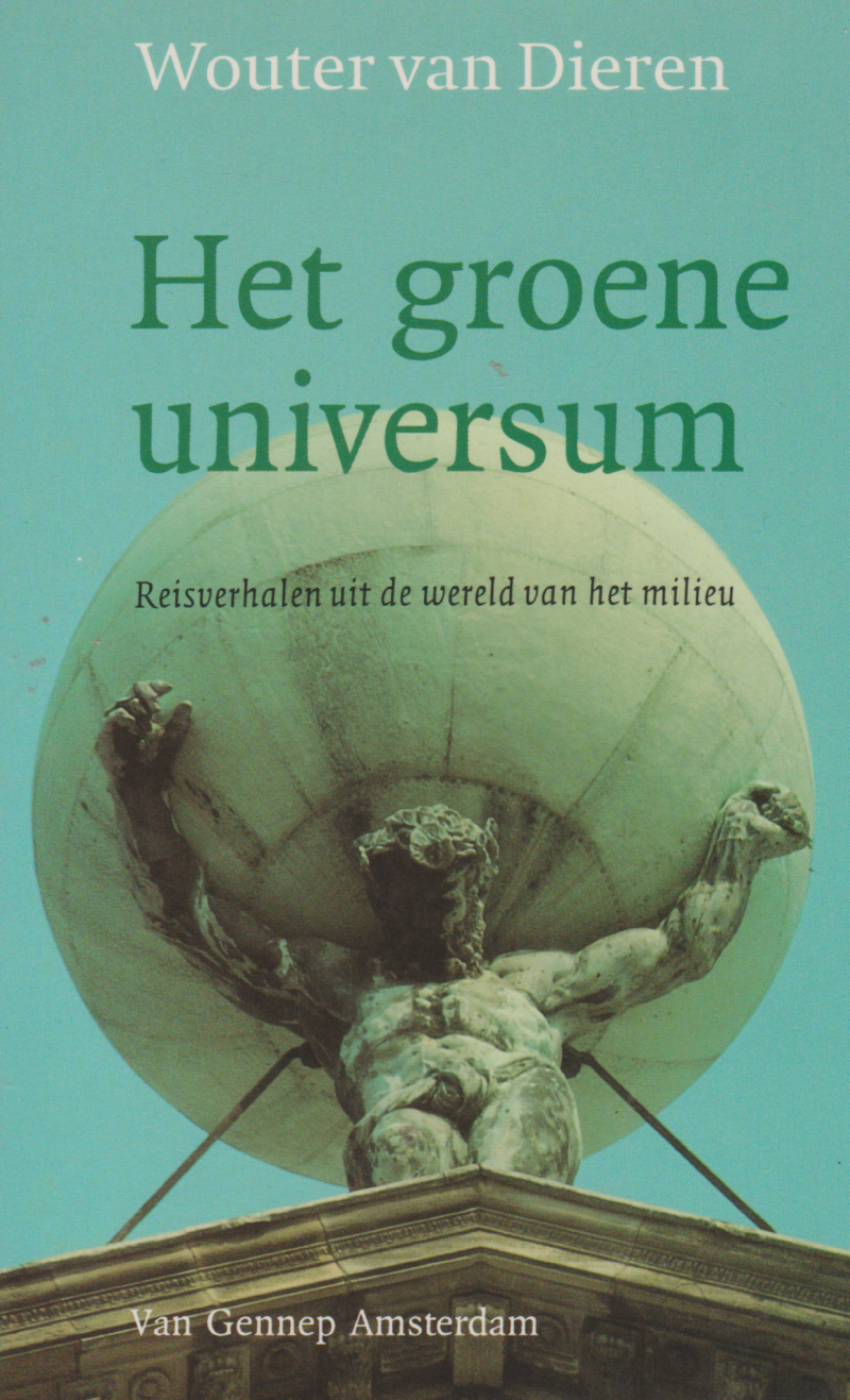 Het groene universum - Reisverhalen uit de wereld van het milieu -