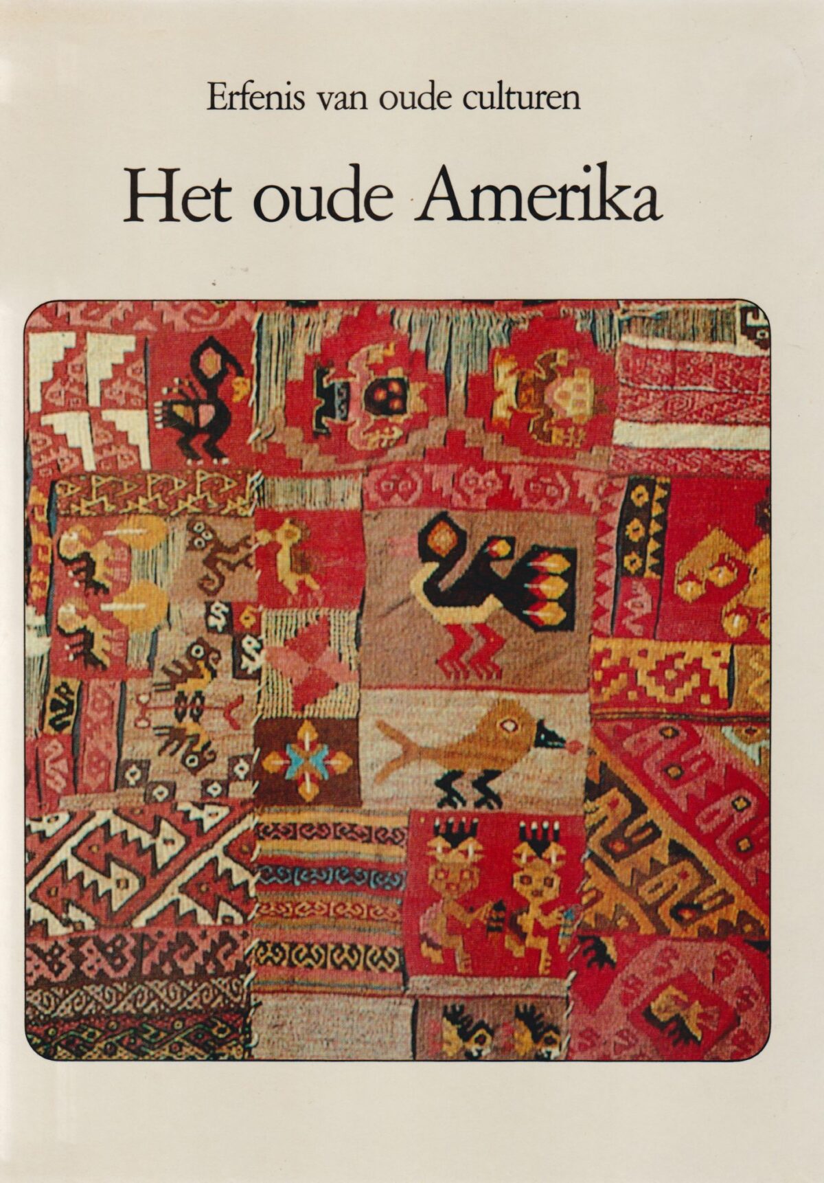 Het oude Amerika - Erfenis van oude culturen -