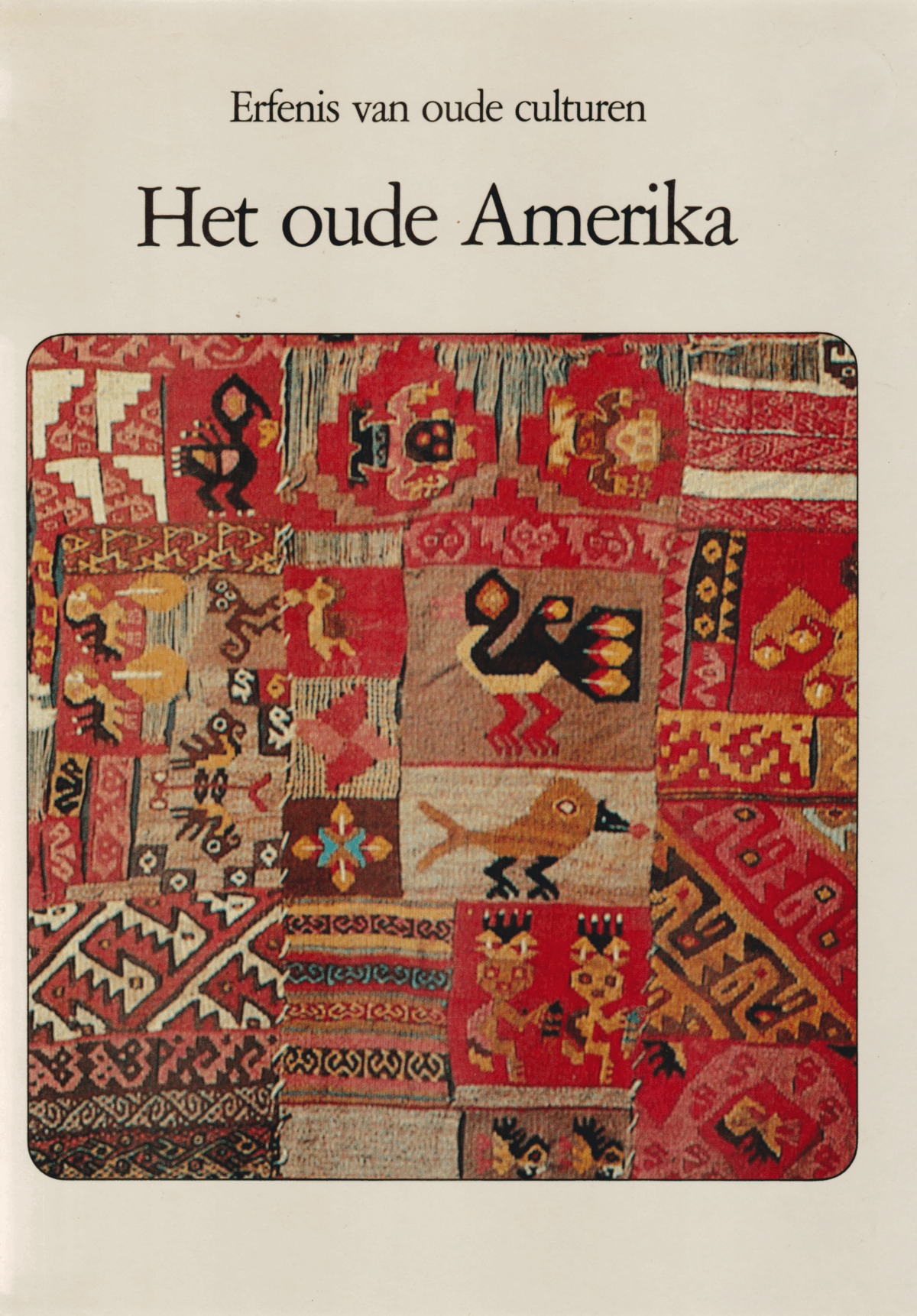 Het oude Amerika - Erfenis van oude culturen -