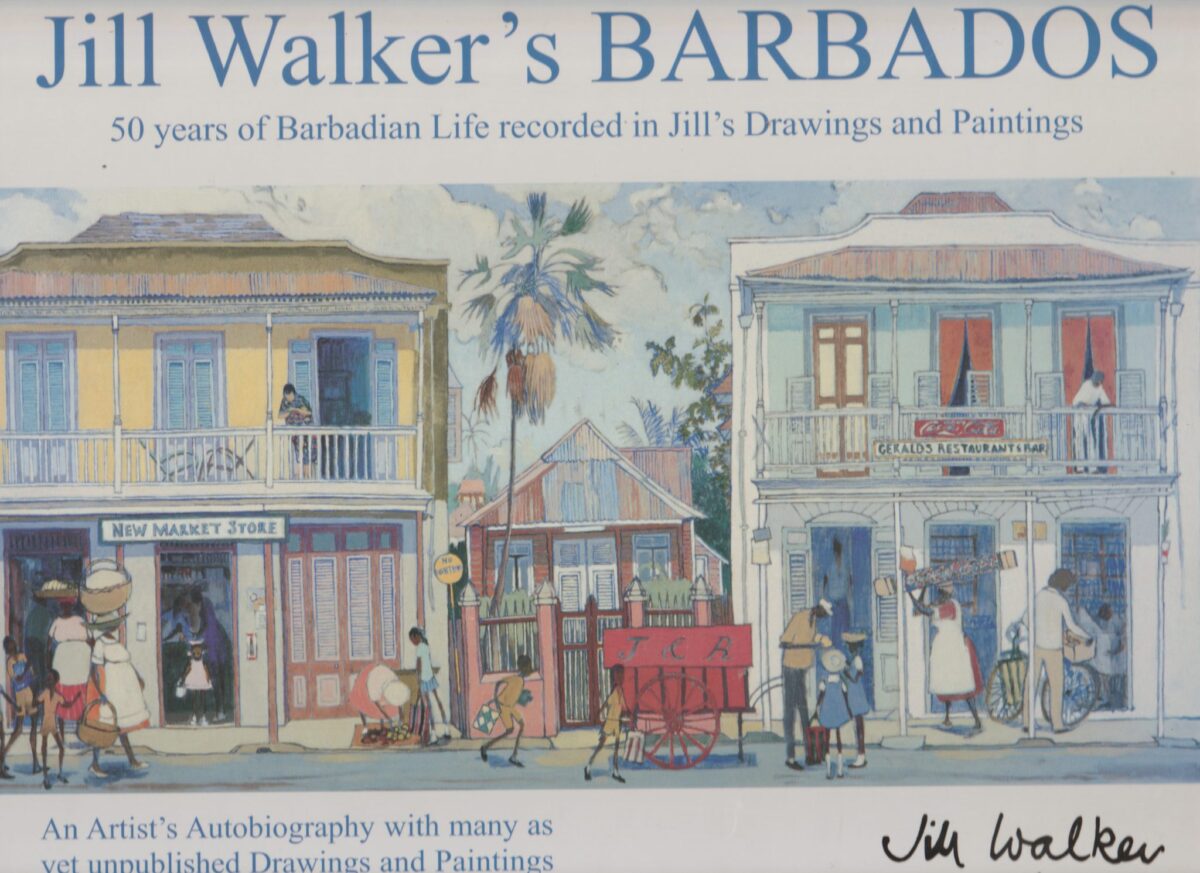 Jill Walker's Barbados - 50 years of Barbadian Life recorded in Jill's Drawings and Paintings -