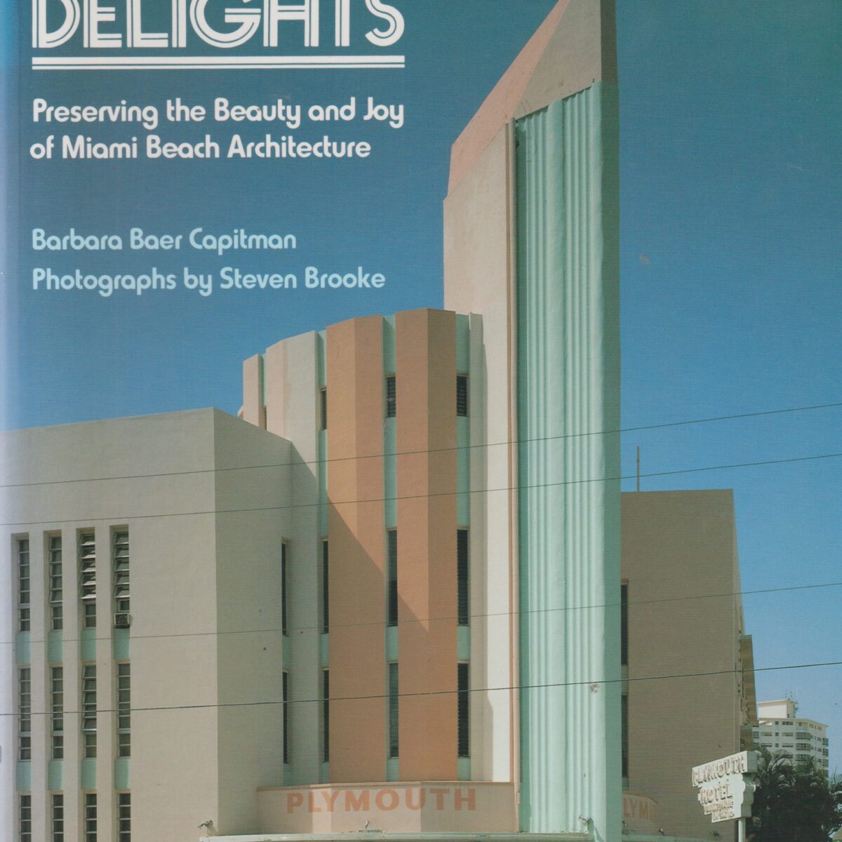 Deco Delights - Preserving the Beauty and Joy of Miami Beach Architecture -