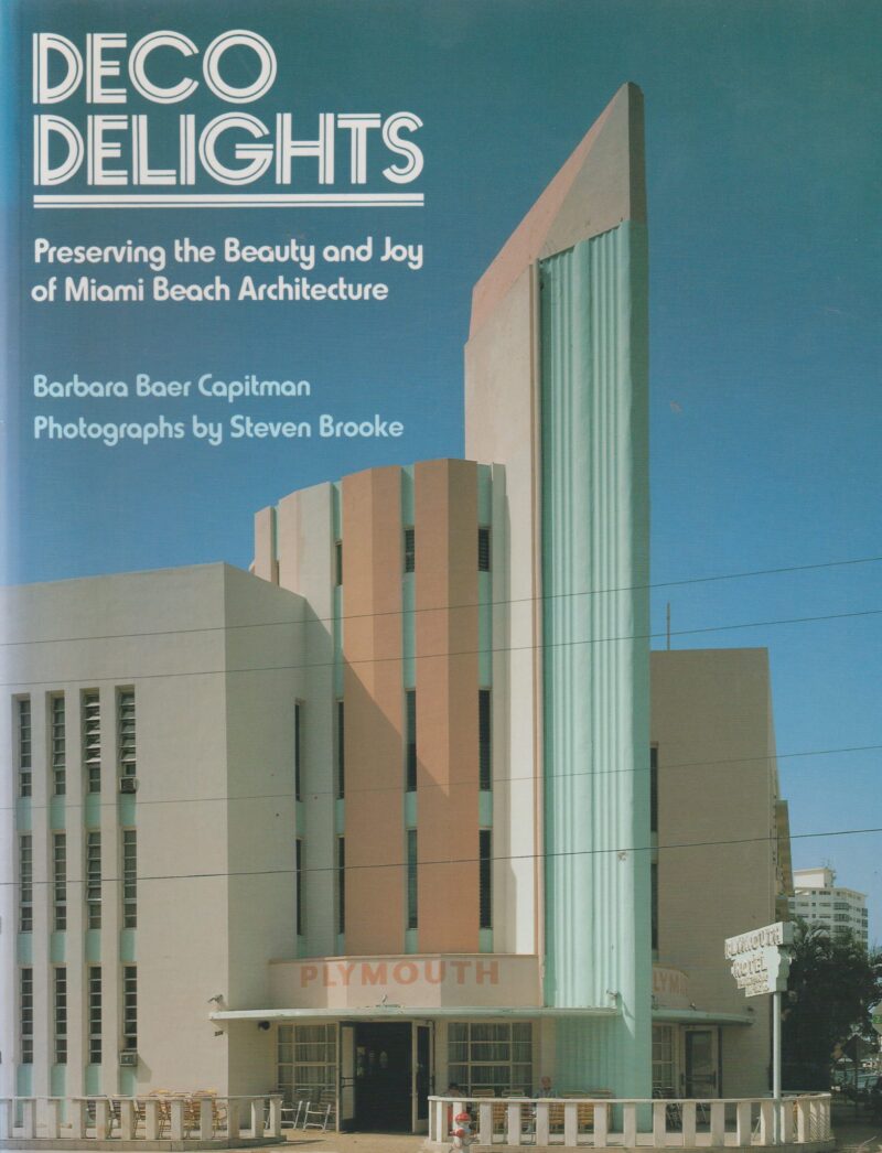 Deco Delights - Preserving the Beauty and Joy of Miami Beach Architecture -