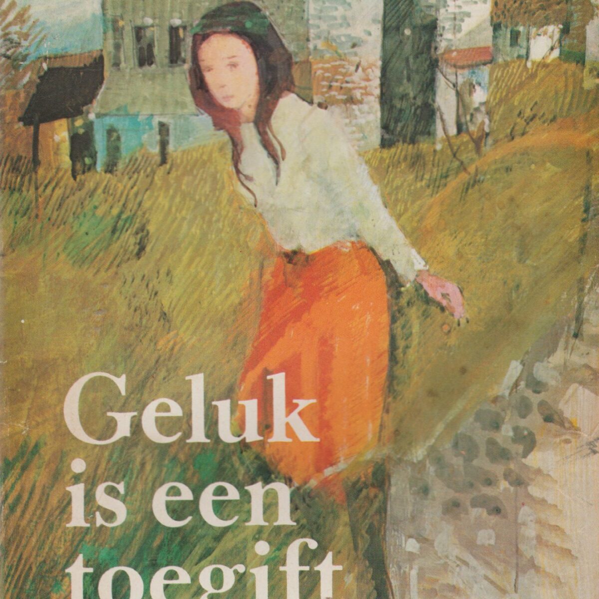 Geluk is een toegift