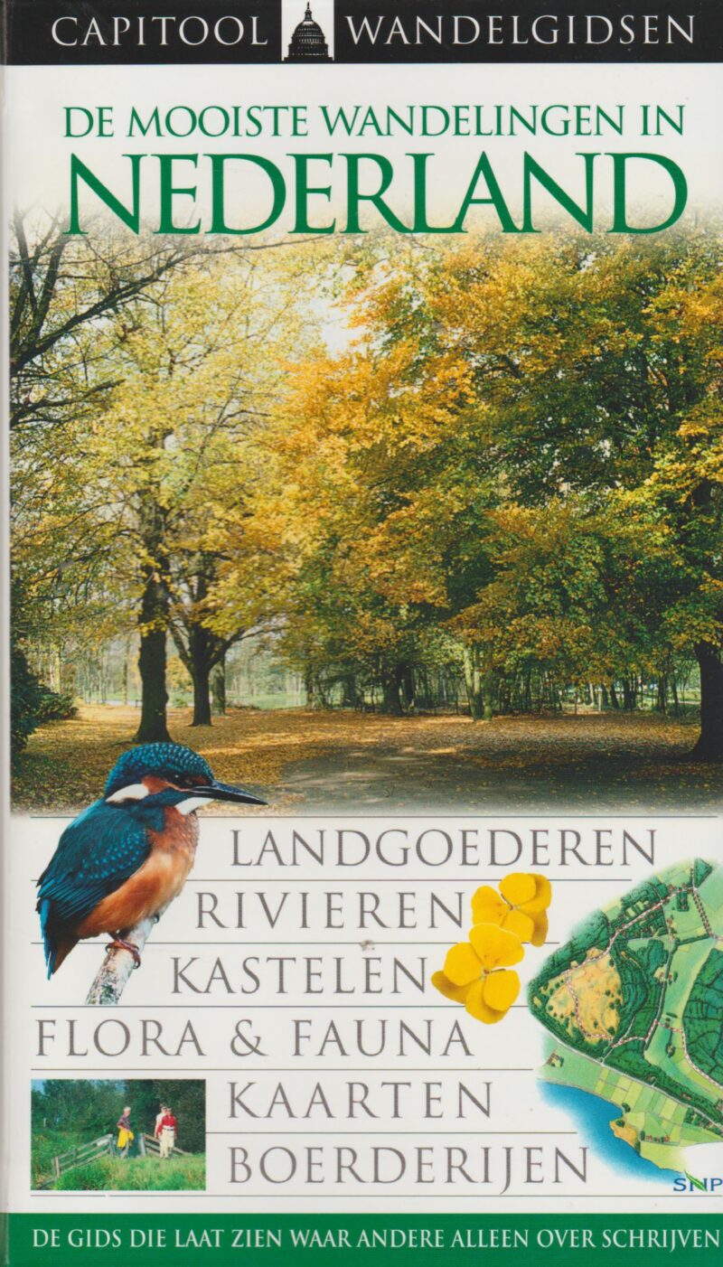 De mooiste wandelingen in Nederland - landgoederen, rivieren, kastelen flora & fauna, kaarten, boerderijen - Capitool Wandelgidsen -