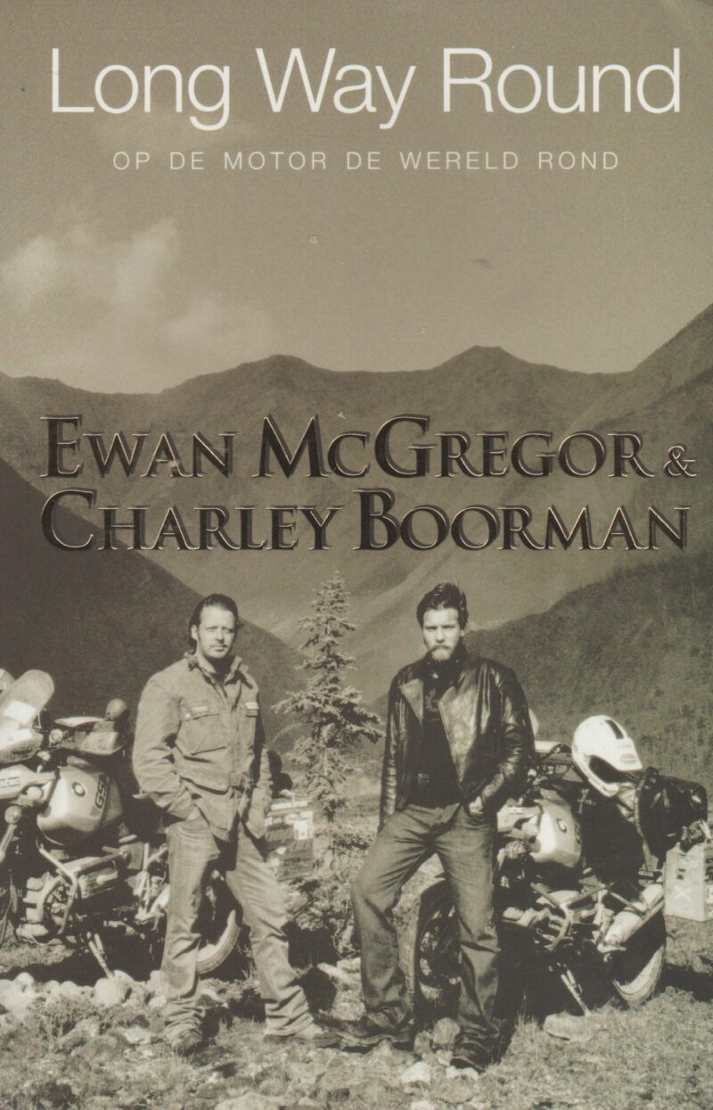 Long Way Round - Op de motor de wereld rond -