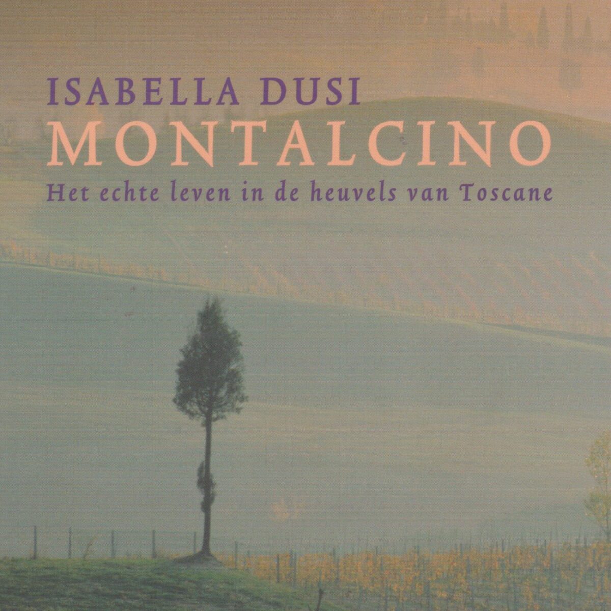 Montalcino - Het echte leven in de heuvels van Toscane -