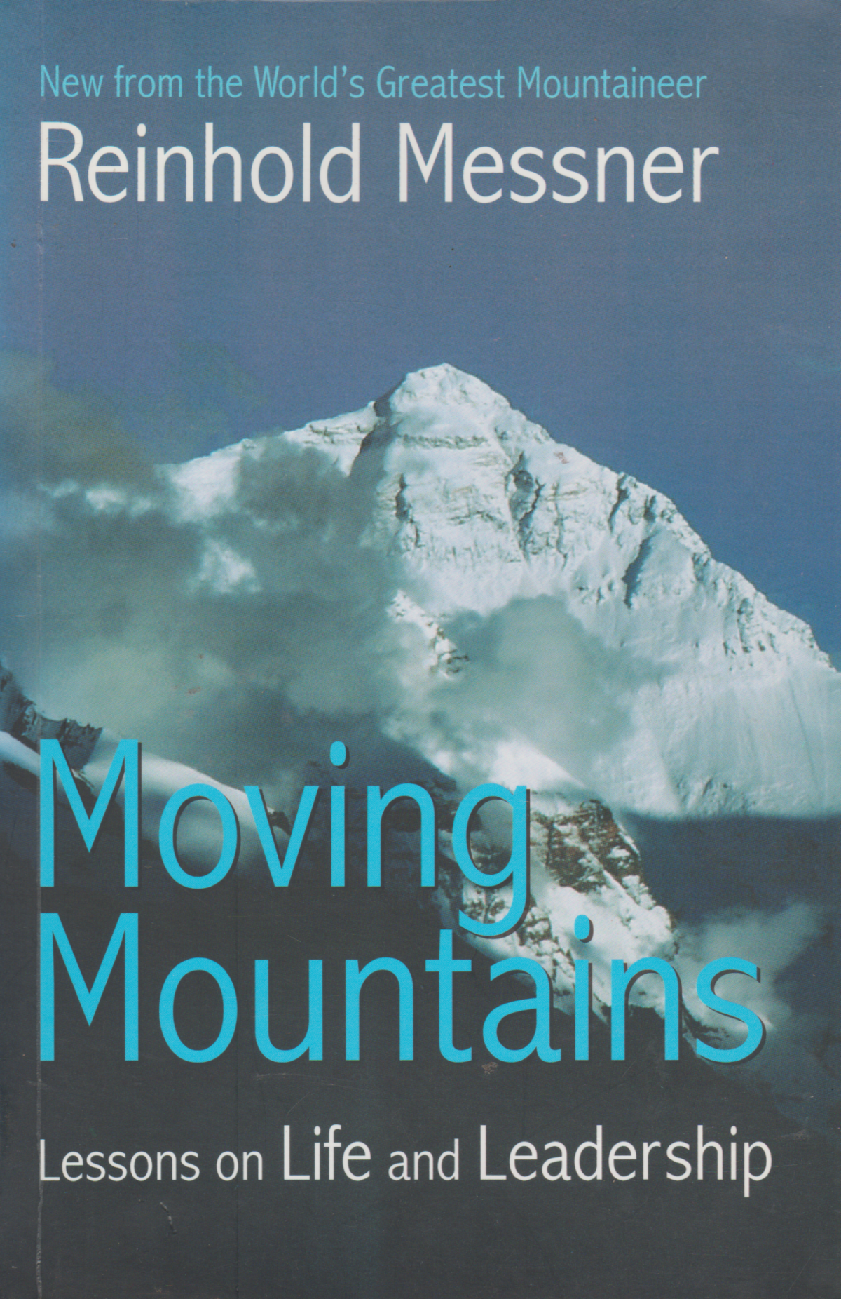 Moving Mountains - Lessons on Life and Leadership -