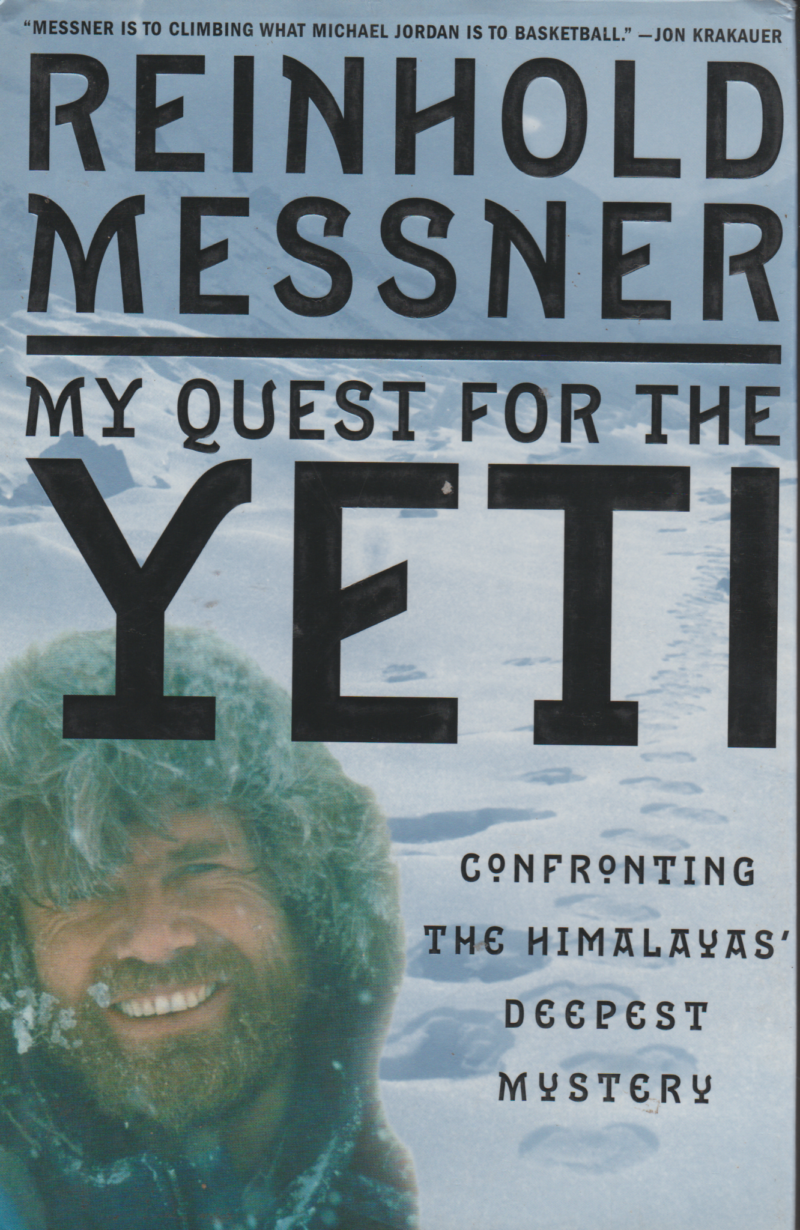 My Quest for the Yeti - Confronting the Himalayas' Deepest Mystery -