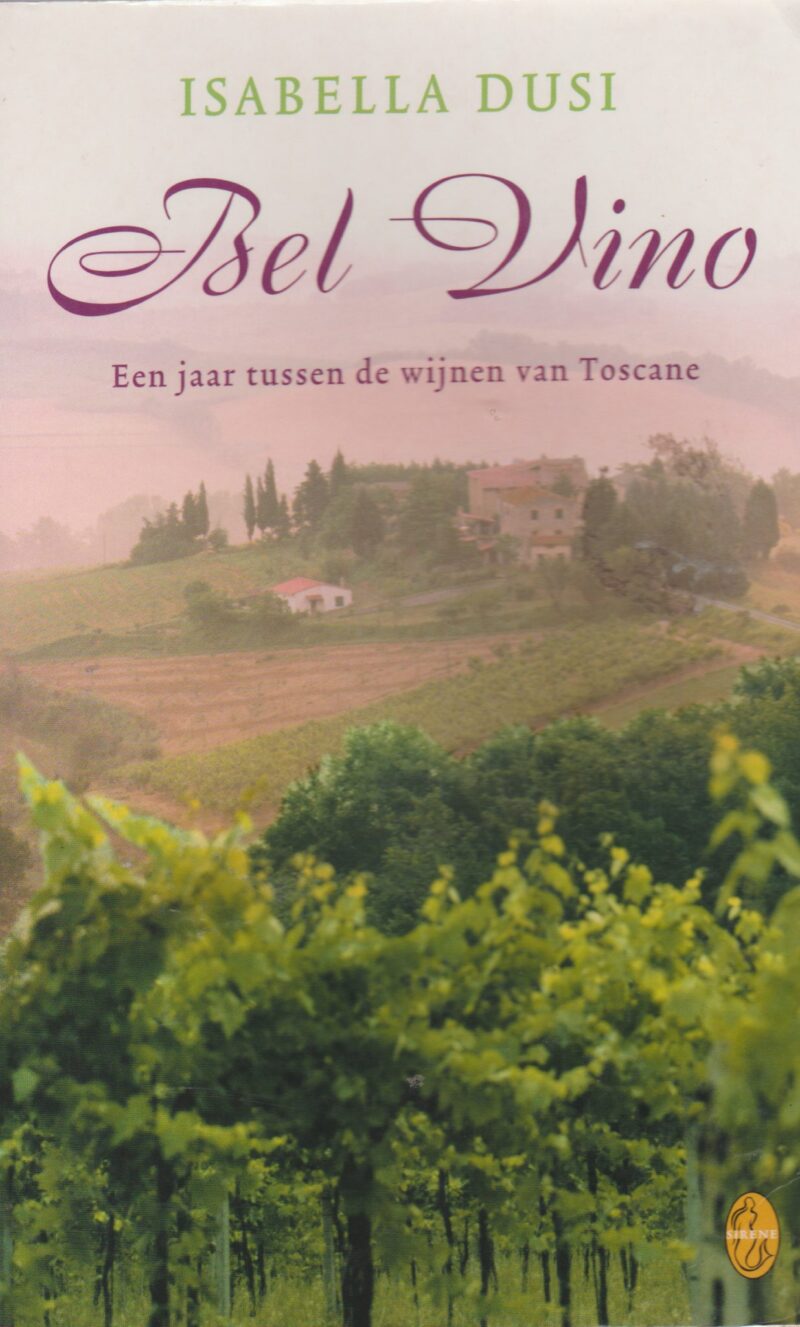 Bel Vino - Een jaar tussen de wijnen van Toscane -
