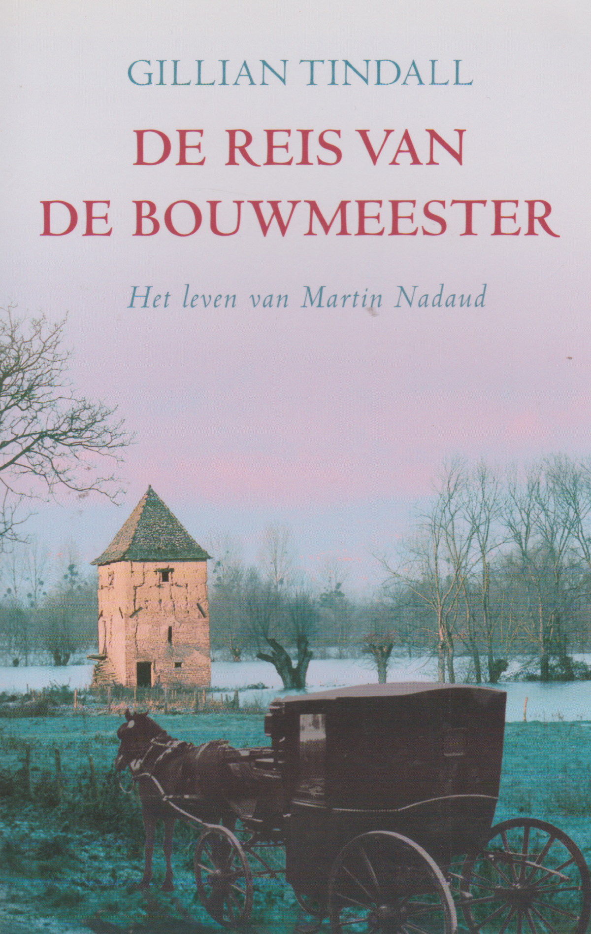 De reis van de bouwmeester - Het leven van Martin Nadaud -