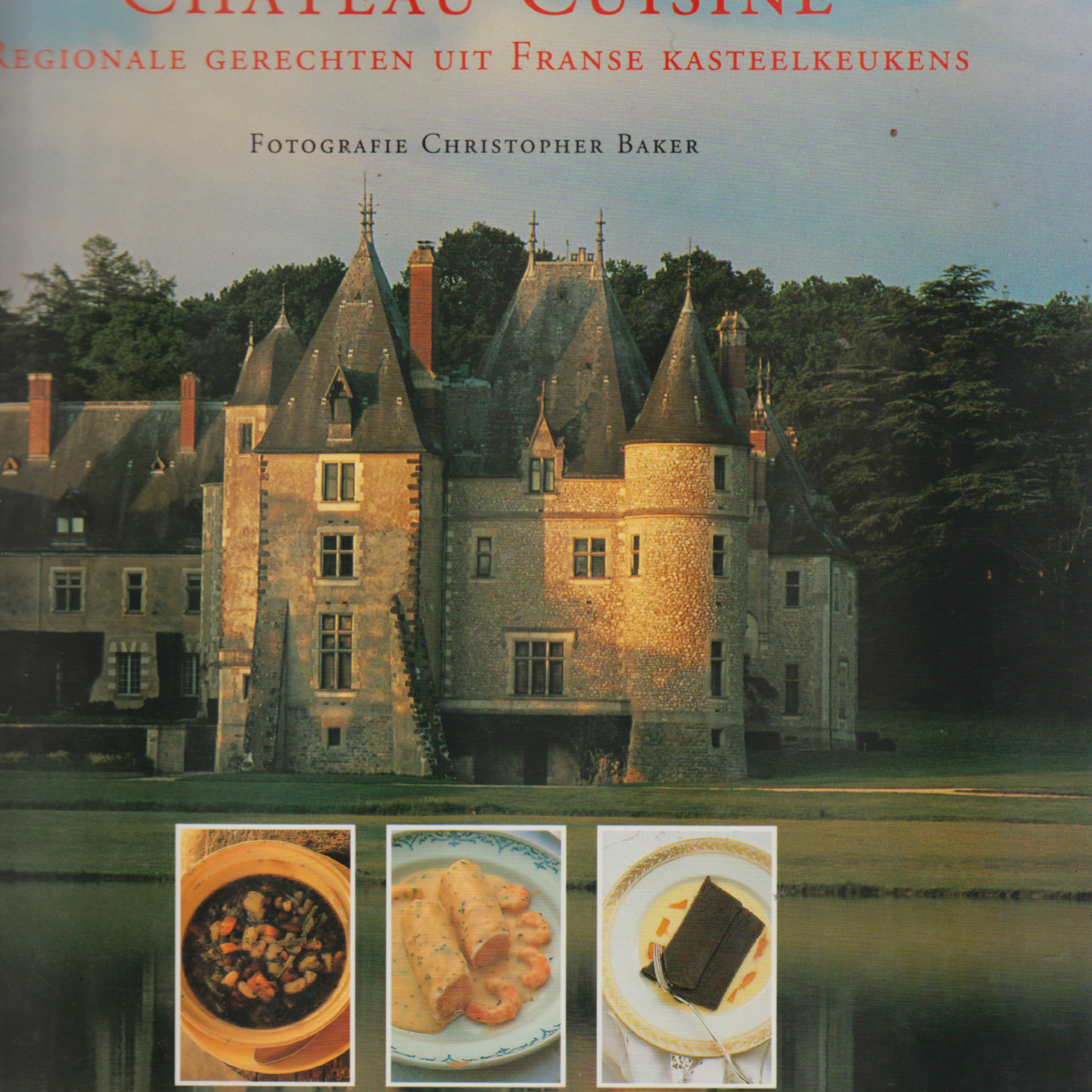 Château Cuisine - Regionale gerechten uit Franse kasteelkeukens -
