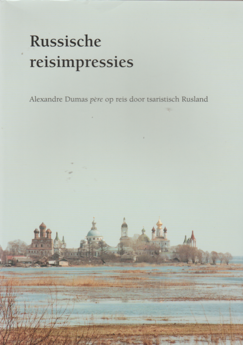 Russische impressies - Alexandre Dumas op reis door tsaristisch Rusland -