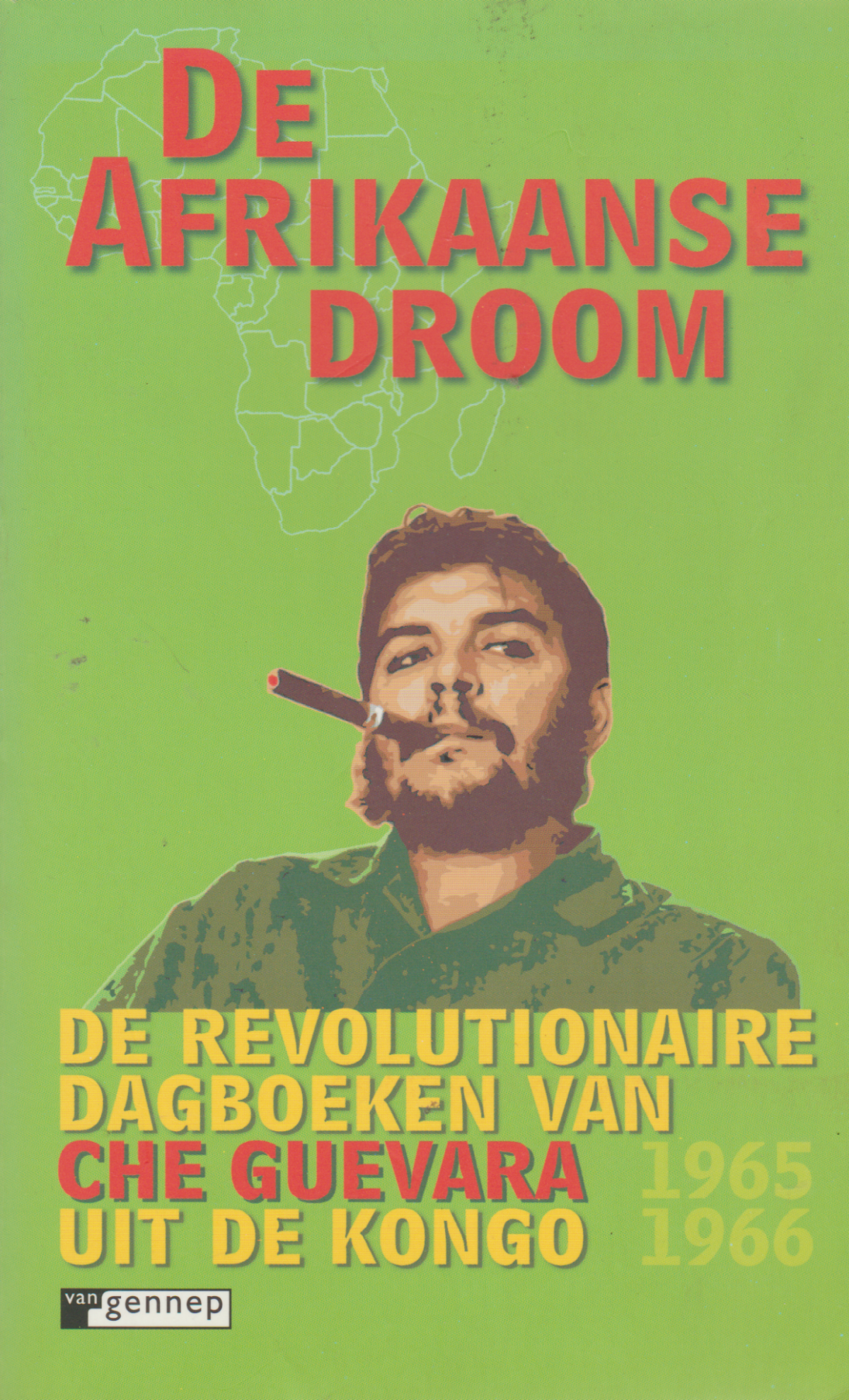 De Afrikaanse droom - De revolutionaire dagboeken van Che Guevara uit de Kongo  1965-1966 -