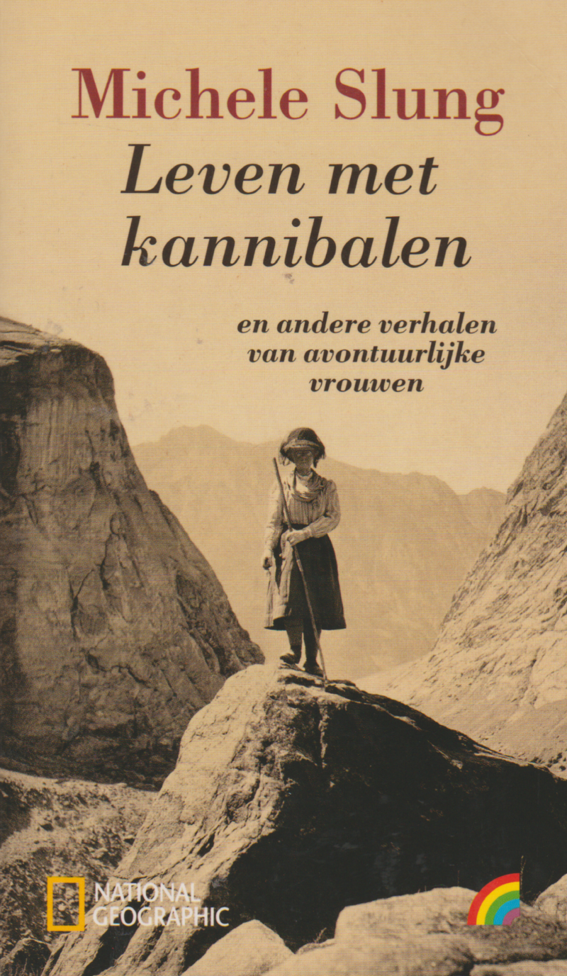 Leven met kannibalen - en andere verhalen van avontuurlijke vrouwen -