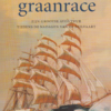 De laatste graanrace - Zijn grootse avontuur tijdens de nadagen van de zeilvaart -