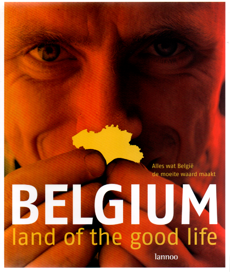 Belgium - land of the good life - Alles wat België de moeite waard maakt -