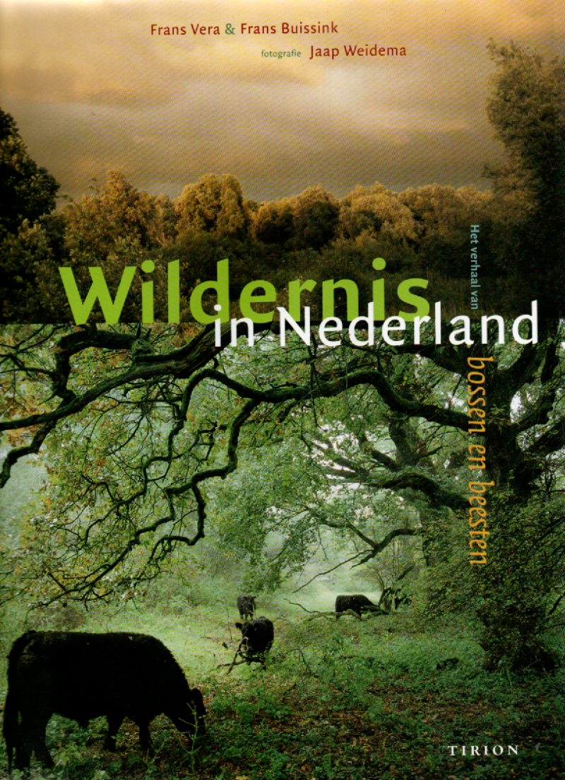 Wildernis in Nederland - Het verhaal van bossen en beesten -