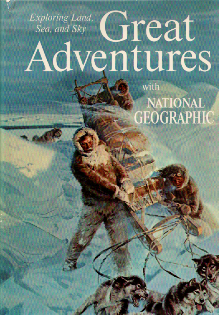 Great Adventures with National Geographic - Exploring Land, Sea, and Sky -