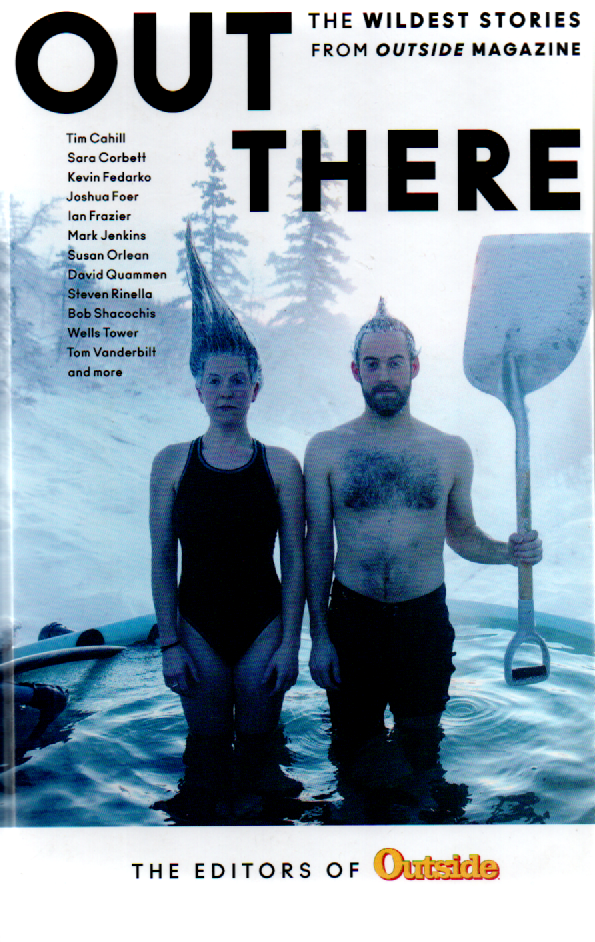Out There - The wildest stories from Outside Magazine -