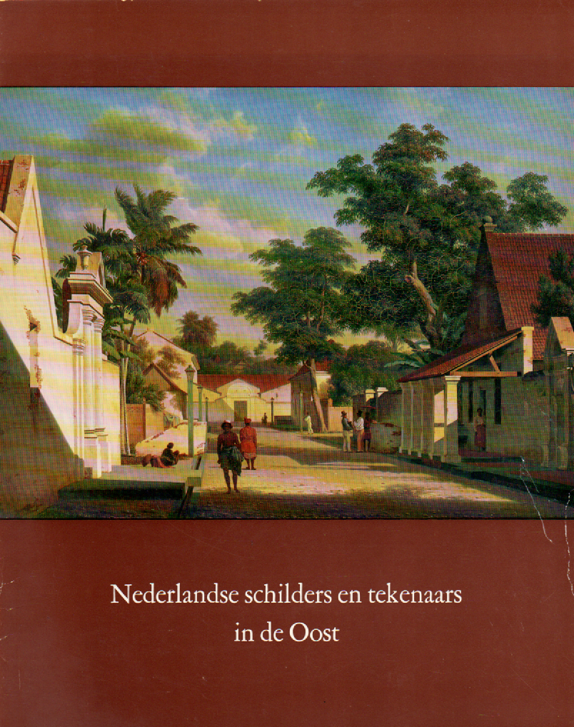 Nederlandse schilders en tekenaars in de Oost - 17de-20ste eeuw -