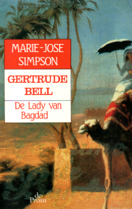 Gertrude Bell - De Lady van Bagdad -