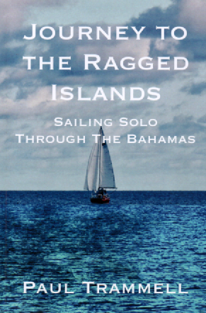 Journey to the Ragged Islands - Sailing solo through the Bahamas -