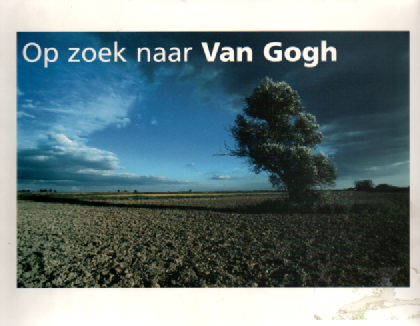 Op zoek naar Van Gogh - Van Zundert tot Auvers -