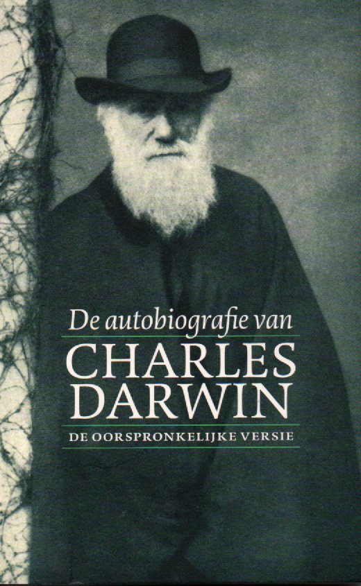De autobiografie van Charles Darwin - de oorspronkelijke versie -