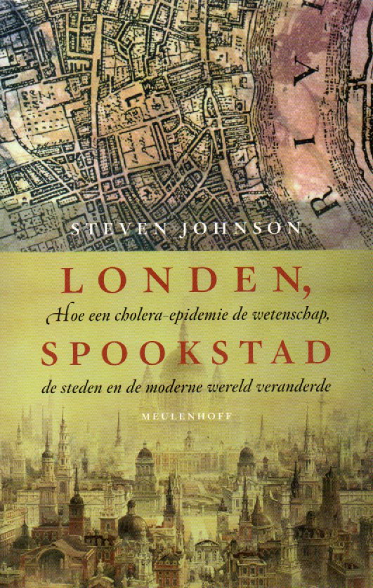 Londen, spookstad - Hoe een cholera epidemie de wetenschap, de steden en de moderne wereld veranderde -