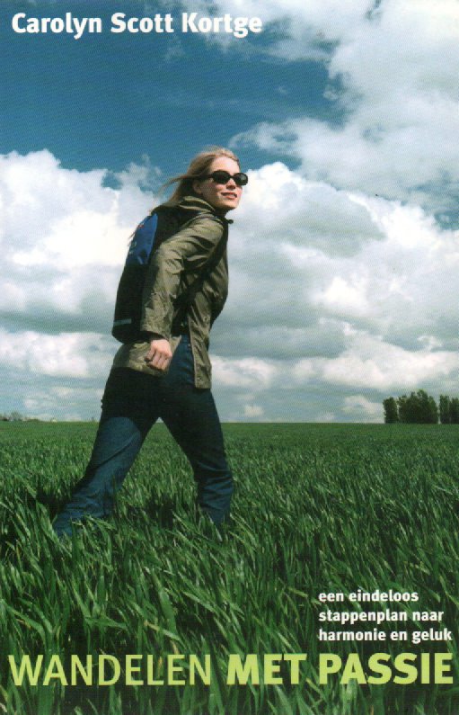 Wandelen met passie - een eindeloos stappenplan naar harmonie en geluk -