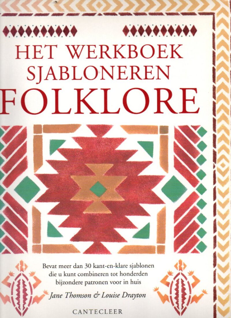 Het werkboek sjabloneren - Folklore - Bevat meer dan 30 kant-en-klare sjablonen die u kunt combineren tot honderden bijzondere patronen voor in huis -