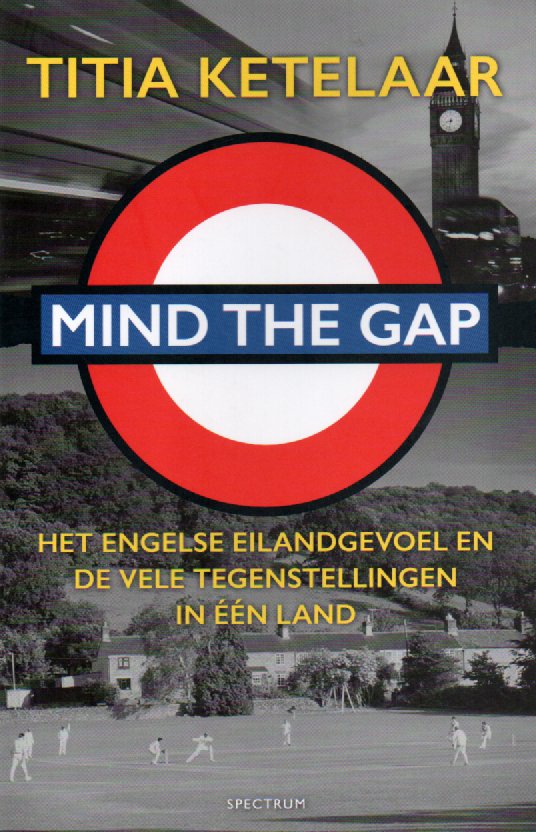 Mind the gap - Het Engelse eilandgevoel en de vele tegenstellingen in één land -