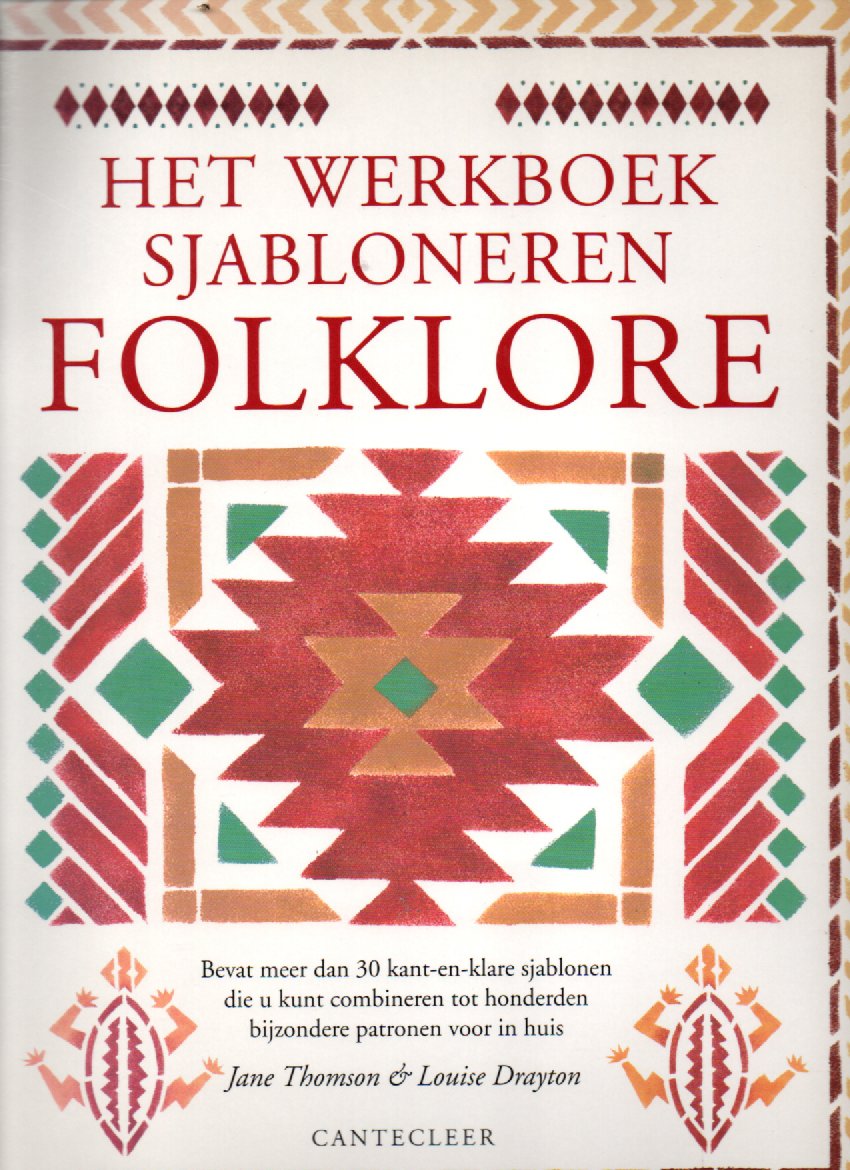 Het werkboek sjabloneren - Folklore - Bevat meer dan 30 kant-en-klare sjablonen die u kunt combineren tot honderden bijzondere patronen voor in huis -