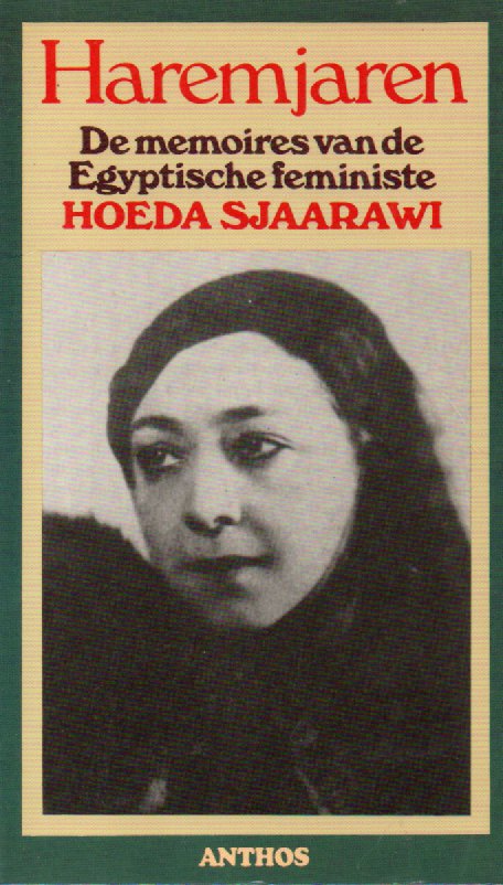 Haremjaren - De memoires van de Egyptische feministe Hoeda Sjaarawi -