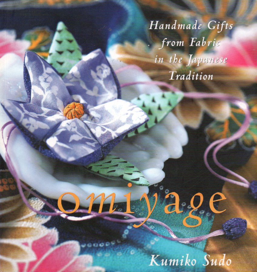 Omiyage - Handmade Gifts from Fabric in the Japanese Tradition -